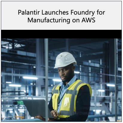 Palantir Launches Foundry for Manufacturing on AWS