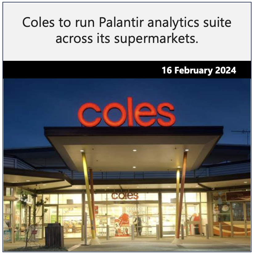 Coles to run Palantir analytics suite across its supermarkets.
